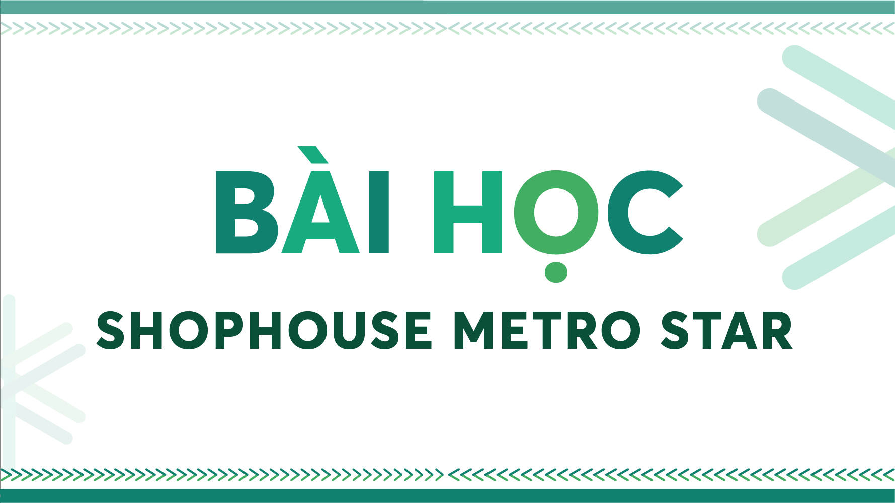 Bài học - Shophouse Metro Star