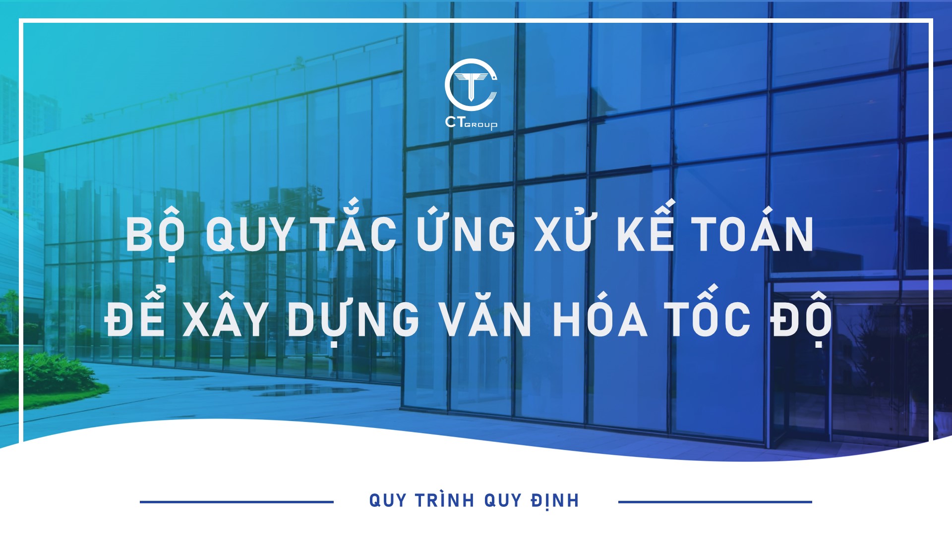 Bộ quy tắc ứng xử kế toán để xây dựng văn hóa tốc độ 