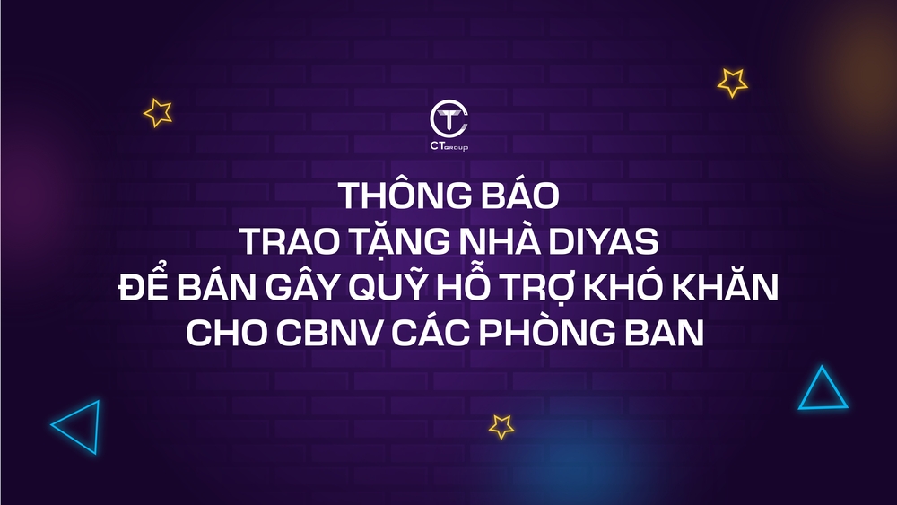 Thông báo trao tặng nhà Diyas để bán gây quỹ hỗ trợ khó khăn cho CBNV các Phòng/Ban