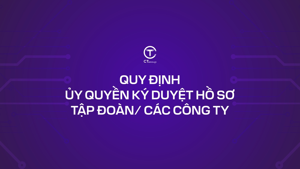 Quy định ủy quyền ký duyệt hồ sơ Tập đoàn/Các công ty