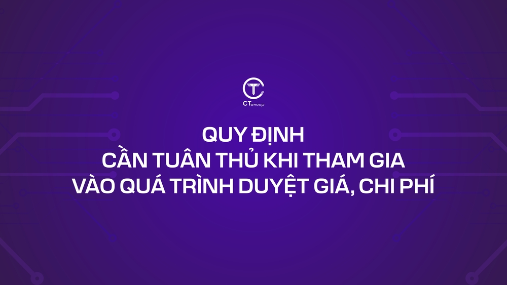  Quy định cần tuân thủ khi tham gia vào quá trình duyệt giá, chi phí 