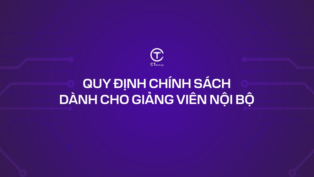 Quy định chính sách dành cho giảng viên nội bộ