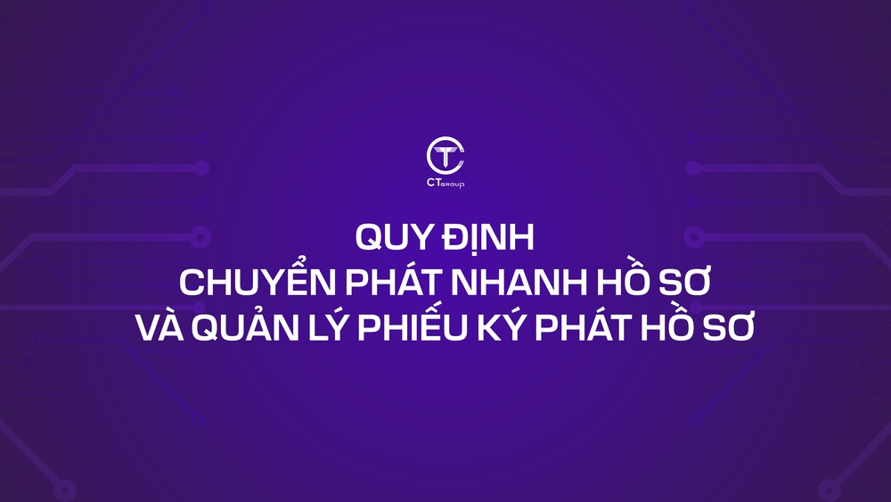 Quy định chuyển phát nhanh hồ sơ và quản lý phiếu ký phát hồ sơ 