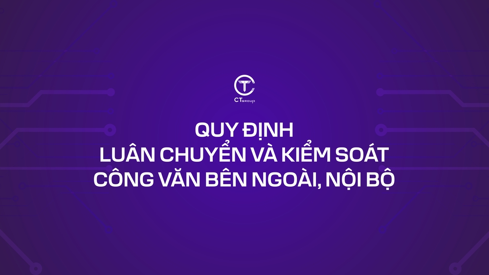  Quy định luân chuyển và kiểm soát công văn bên ngoài, nội bộ