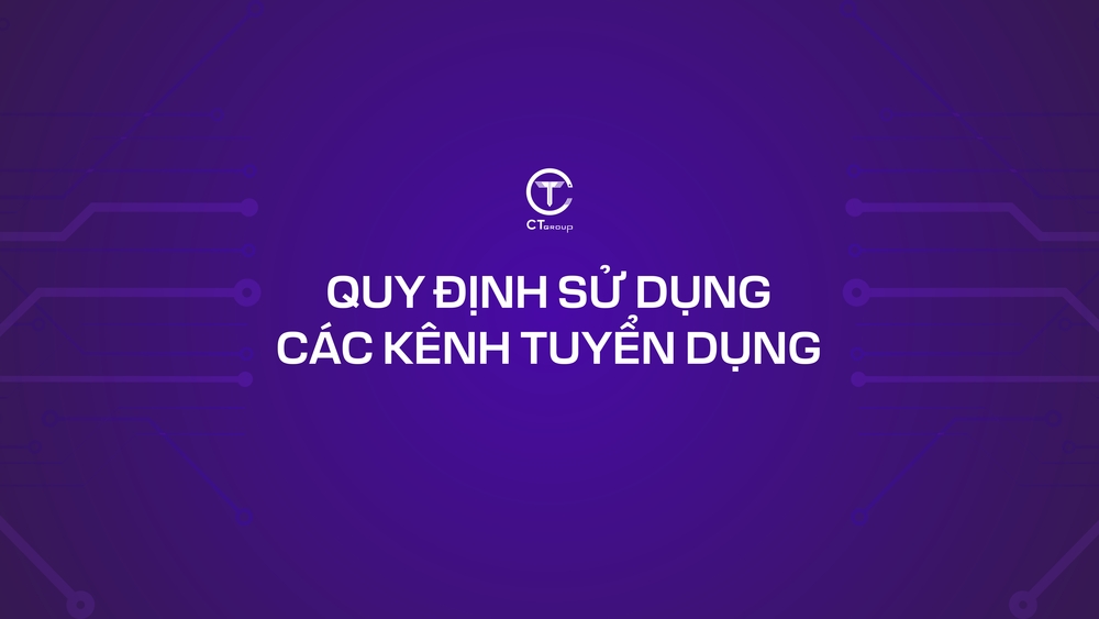 Quy định sử dụng các kênh tuyển dụng