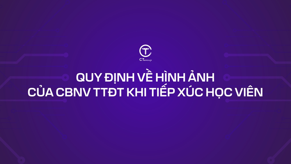 Quy định về hình ảnh của CBNV TTĐT khi tiếp xúc học viên