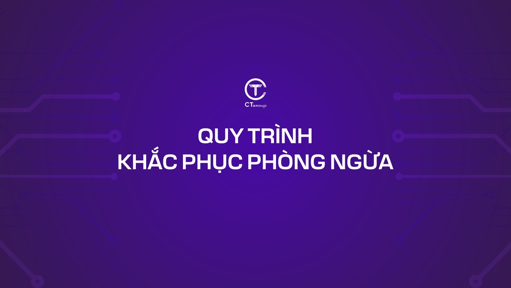 Quy trình khắc phục phòng ngừa