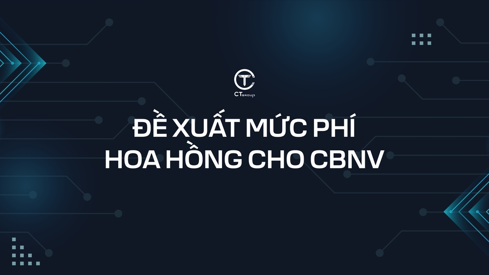  Đề xuất mức chi phí hoa hồng áp dụng cho CBNV