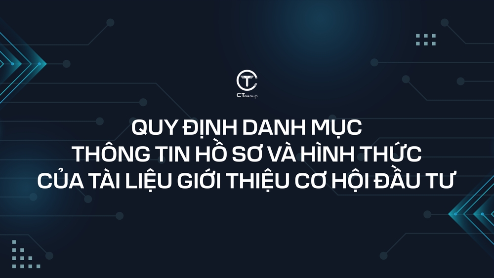 Quy định danh mục thông tin hồ sơ và hình thức của tài liệu giới thiệu cơ hội đầu tư