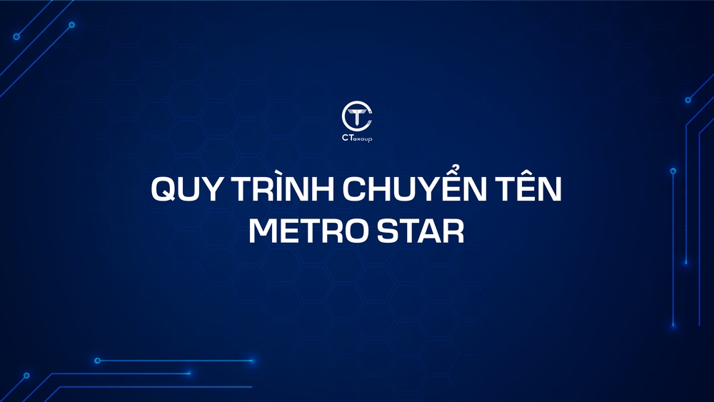 Quy trình chuyển tên Metro star