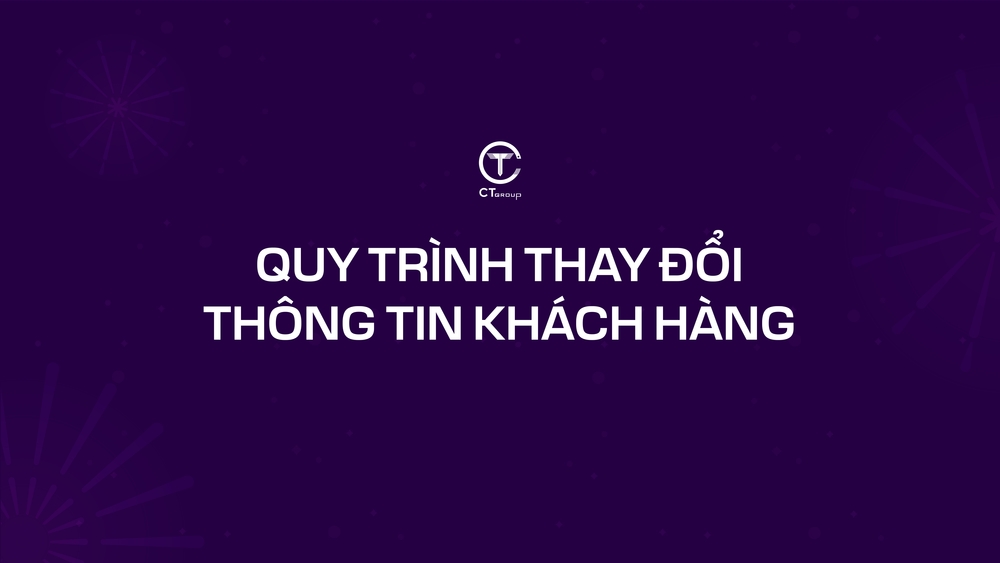 Quy trình thay đổi thông tin khách hàng