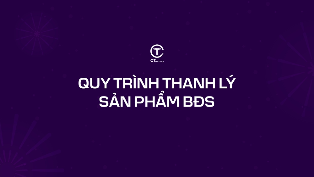 Quy trình thanh lý sản phẩm BĐS