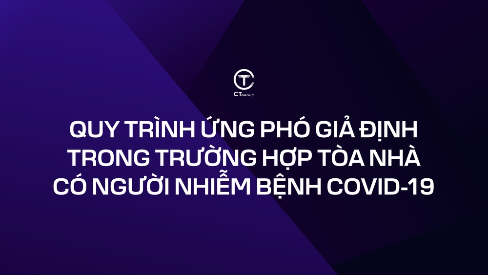 Quy trình ứng phó giả định trong trường hợp tòa nhà có người nhiễm bệnh COVID - 19