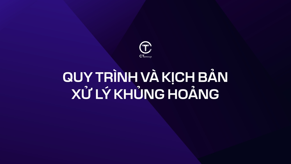 Quy trình và kịch bản xử lý khủng hoảng