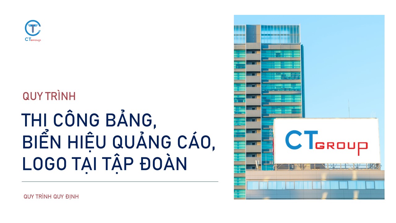 Quy trình thi công, lắp đặt bảng, biển hiệu quảng cáo, logo tại Tập đoàn CT Group